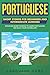 Portuguese Short Stories for Beginners and Intermediate Learners: Engaging Short Stories to Learn Portuguese and Build Your Vocabulary