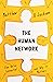 The Human Network: How We’re Connected and Why It Matters