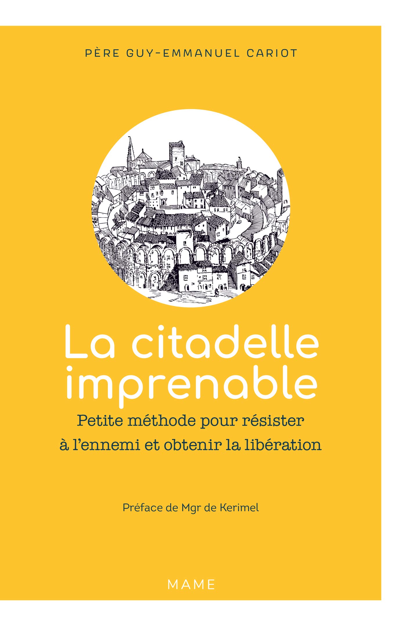 La citadelle imprenable: Petite méthode pour résister à l’ennemi et obtenir la libération (Spiritualité - Réflexion) (French Edition)