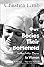 Our Bodies Their Battlefield: What War Does to Women