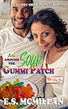 All Around the Sour Gummi Patch by E.S. McMillan All Around the Sour Gummi Patch by E.S. McMillan