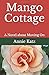 Mango Cottage: A Novel abou...