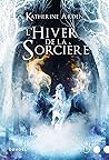 L'Hiver de la sorcière by Katherine Arden