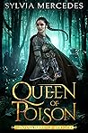 Queen of Poison by Sylvia Mercedes