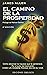 El Camino De La Prosperidad (Spanish Edition)
