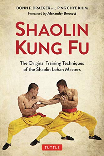 Shaolin Kung Fu: The Original Training Techniques of the Shaolin Lohan Masters (Kindle Edition)