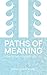 Paths of Meaning: How to li...