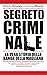 Segreto criminale. La vera storia della banda della Magliana by Raffaella Notariale