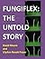 Fungiflex: The Untold Story