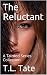 The Reluctant: A Tainted Se...