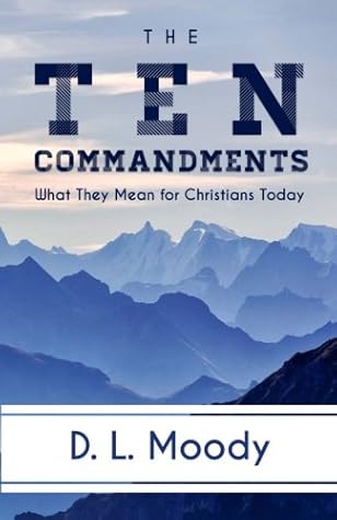 The Ten Commandments: What They Mean For Christians Today