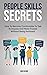 People Skills Secrets: How To Become Comfortable To Talk To Anyone And Make Friends Without Being Awkward