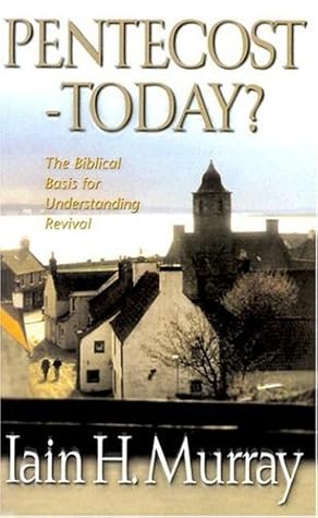 Pentecost, Today: The Biblical Basis and Understanding of Revival