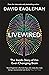 Livewired: The Inside Story of the Ever-Changing Brain