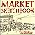 Market Sketchbook.