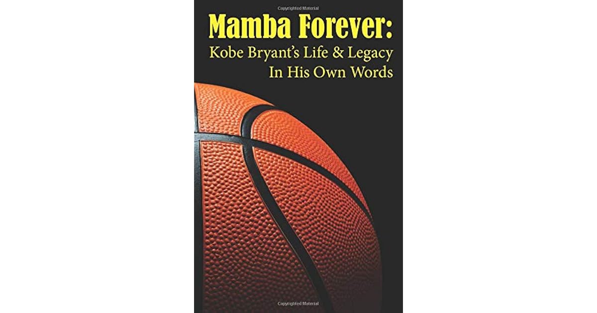 Mamba Forever: Kobe Bryant's Life and 