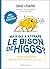 Mais qui a attrapé le bison de Higgs ? (Sciences) (French Edition)