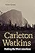 Carleton Watkins: Making the West American