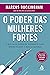 O poder das mulheres fortes