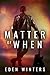 A Matter of When