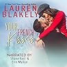 Your French Kisses (Boyfriend Material #5) / Too Good to Be True by Lauren Blakely