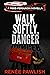 Walk Softly, Danger