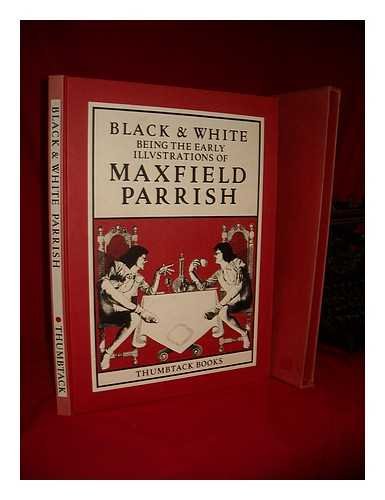Black and white: Being the early illustrations of Maxfield Parrish (Hardcover)