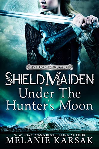 Shield-Maiden: Under the Hunter's Moon (The Road to Valhalla, #2)