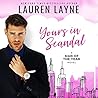 Yours in Scandal by Lauren Layne