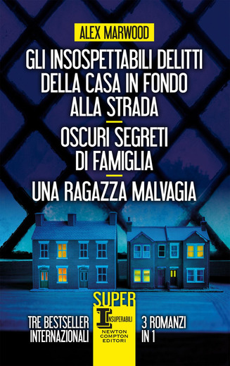 Gli insospettabili delitti della casa in fondo strada - Oscuri segreti di famiglia - Una ragazza malvagia