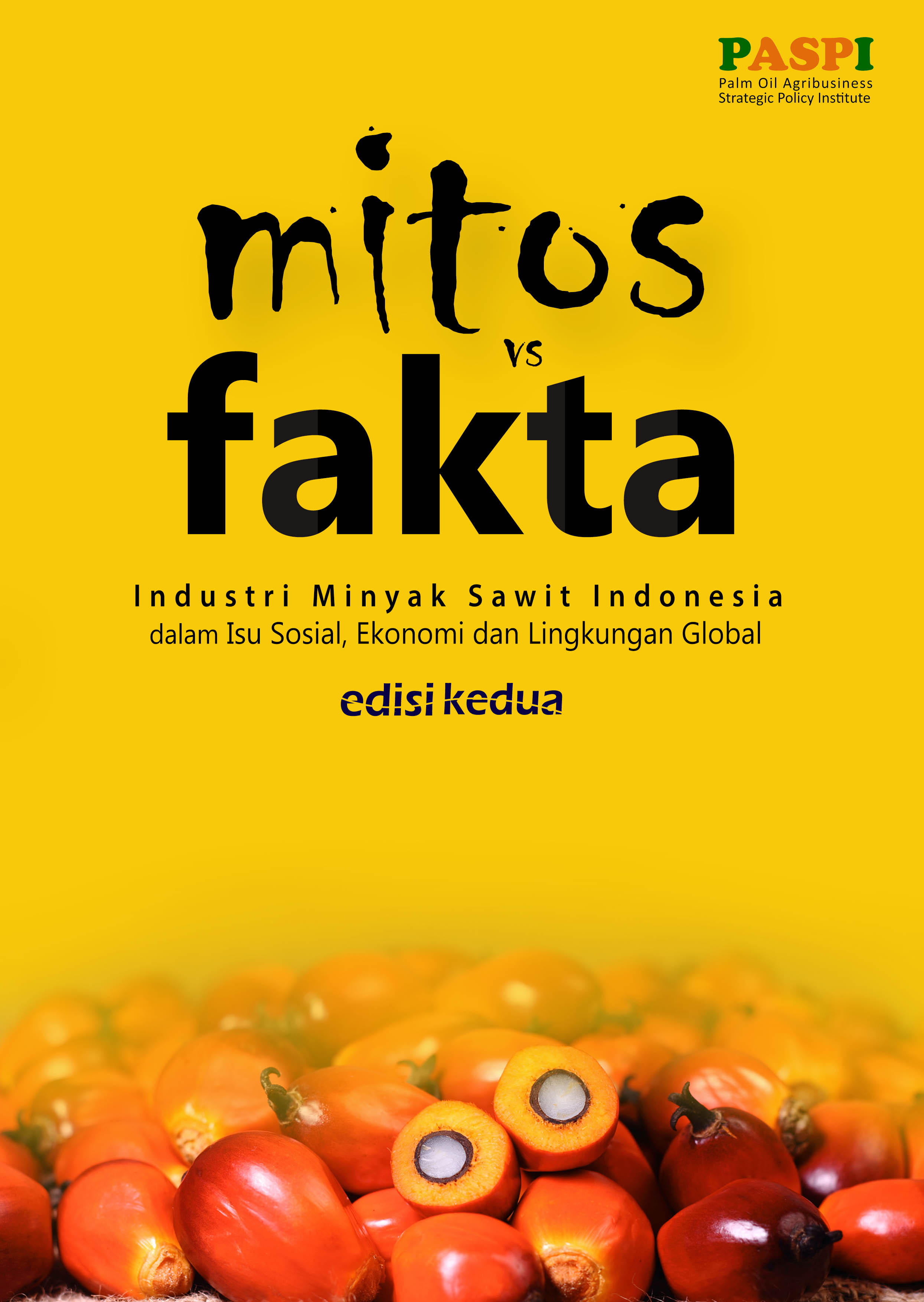 Mitos dan Fakta Industri Minyak Sawit Indonesia dalam Isu Sosial, Ekonomi dan Lingkungan Global