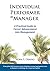 Individual Performer to Manager: A Practical Guide to Career Advancement Into Management
