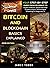 Bitcoin And Blockchain Basics Explained: Your Step-By-Step Guide From Beginner To Expert In Bitcoin, Blockchain And Cryptocurrency Technologies (Investing for Beginners)