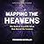 Mapping the Heavens: The Radical Scientific Ideas That Reveal the Cosmos