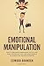 EMOTIONAL MANIPULATION: How...