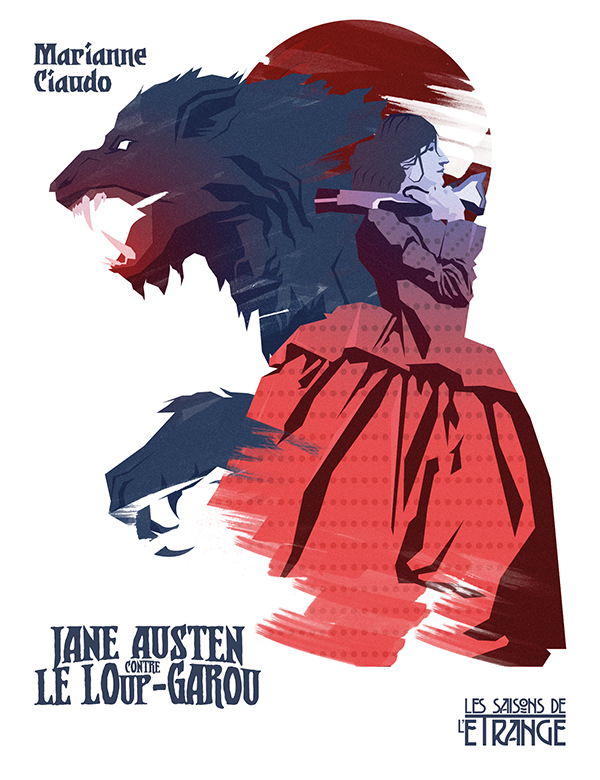 Jane Austen contre le Loup-garou (La Ligue des Écrivaines Extraordinaires)