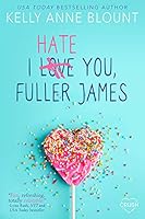 I Hate You, Fuller James