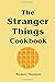The Stranger Things Cookbook