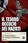 Il tesoro occulto dei nazisti: E altri misteri irrisolti della Seconda guerra mondiale (Italian Edition)