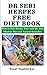 DR SEBI HERPES FREE DIET BOOK by Sonal Tambwekar