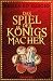 Das Spiel der Königsmacher