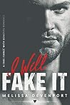 I Will Fake It: A Fake Fiancé With Benefits Romance (Bad Boys With Benefits)