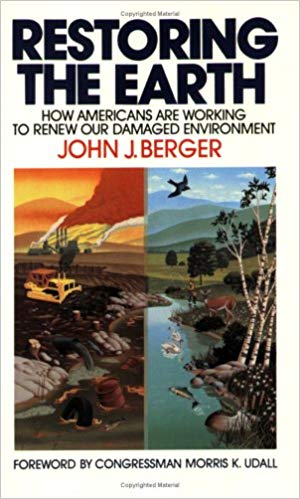 Restoring the Earth: How Americans Are Working to Renew Our Damaged Environment (Hardcover)