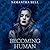 Becoming Human by Samantha   Bell