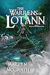 The Warrens of Lotann by Martyn McGrath