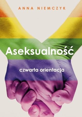Aseksualność. Czwarta orientacja