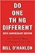 Do One Thing Different: Ten Simple Ways to Change Your Life