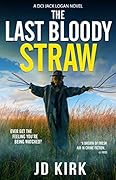 The Last Bloody Straw (DCI Logan Crime Thrillers, #5)