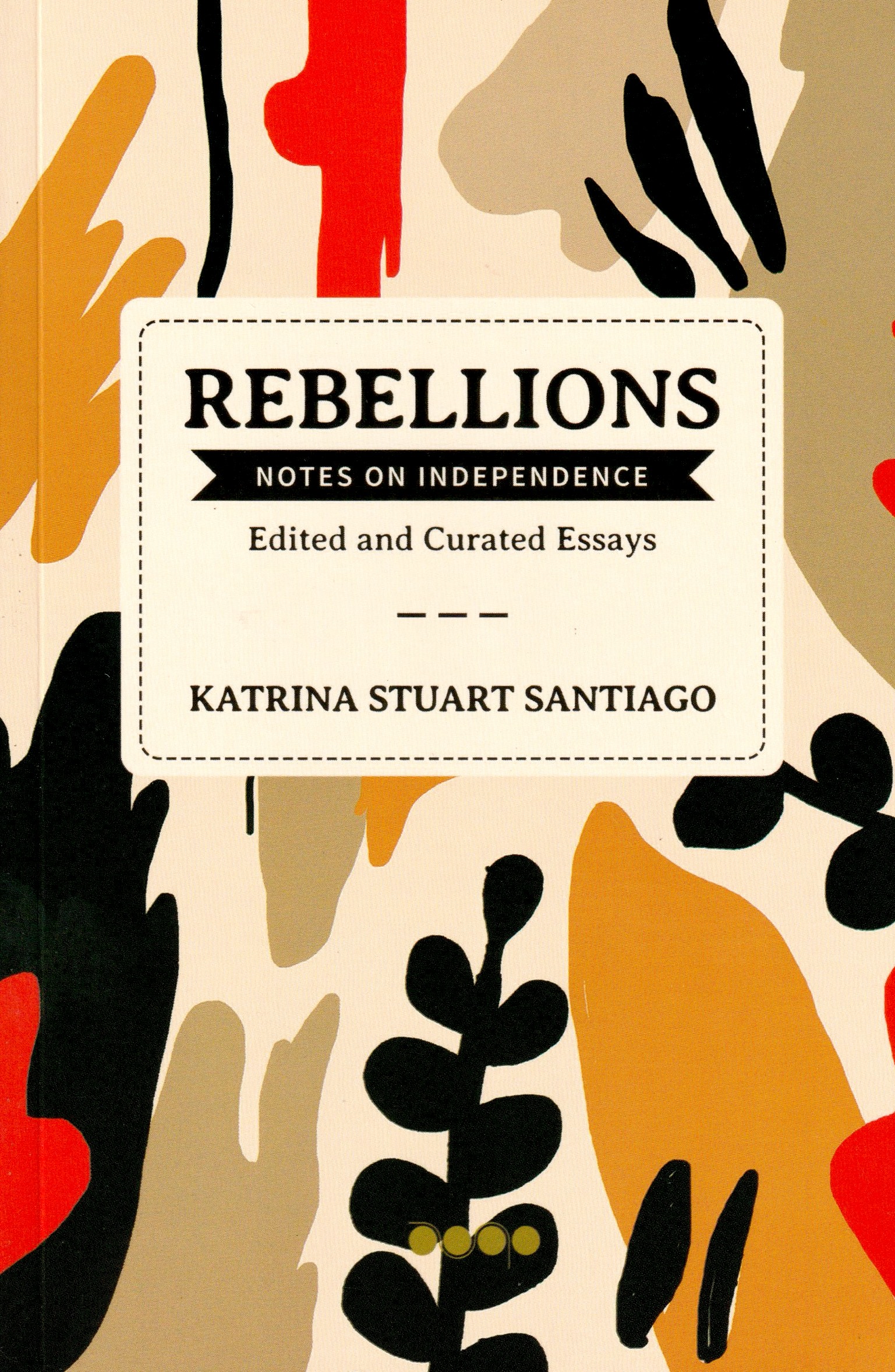 Rebellions: Notes on Independence (Paperback)