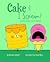 Cake and I Scream: . . . Being Bossy Isn't Sweet (Books for Nourishing Friendships Series)